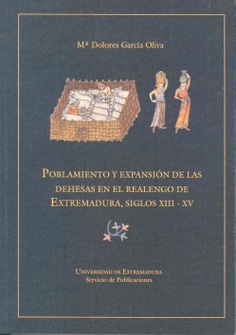 Poblamiento y  expansión de las dehesas en el  realengo de Extremadura, Siglos XIII-XV