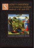 Sueño y ensueños en la literatura española medieval y del siglo XVI