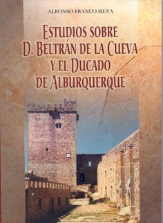 Don Beltrán de la cueva y el ducado de Alburquerque