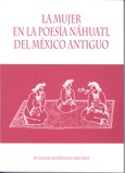 La Mujer en la Poesía Náhuatl del México Antiguo