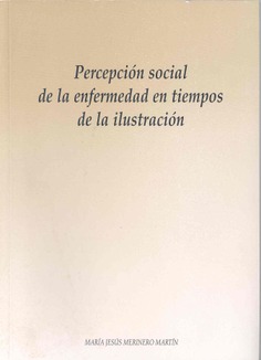 Percepción social de la enfermedad en tiempos de la Ilustración (1775-1825)