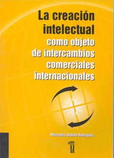 La creación intelectual como objeto de intercambios comerciales internacionales