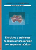 Portada de: Ejercicios y problemas de cálculo de una variable con esquemas teóricos