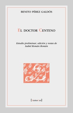 El Doctor Centeno de B. Pérez Galdós (Reimpresión)