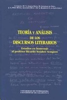 Teoría y análisis de los discursos literarios. Estudios en Homenaje al profesor Ricardo Senabre Sempere