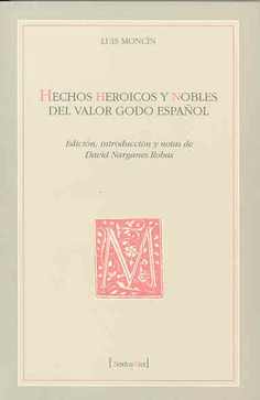 Hechos heroicos y nobles del valor godo español
