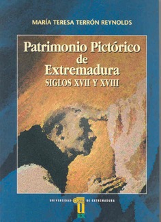 Patrimonio pictórico de Extremadura. Siglos XVII - XVIII