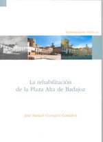 La rehabilitación de la Plaza Alta de Badajoz (1975-2005)