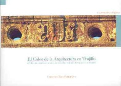 El color de la arquitectura en Trujillo. Pintura de fachadas, esgrafiados y pintura mural