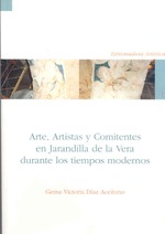 Arte, artistas y comitentes en Jarandilla de la Vera durante los tiempos modernos