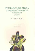 Plutarco de Moda. La biografía moderna en España (1900-1950)