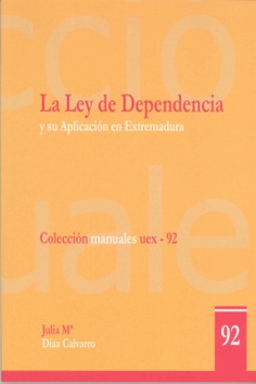 La Ley de la Dependencia y su aplicación en Extremadura: Intenciones y Realidades