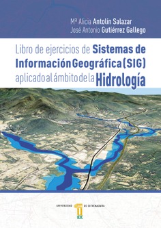Libro de Ejercicios de Sistemas de Información Geográfica (SIG) aplicado al ámbito de la hidrología