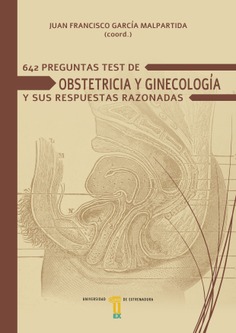 642 preguntas test de Obstetricia y Ginecología y sus respuestas razonadas