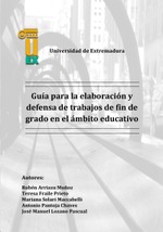 Guía para la elaboración y defensa de trabajos de fin de grado en el ámbito educativo