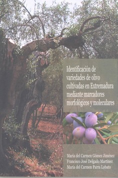Identificación de variedades de olivo cultivadas en Extremadura mediante marcadores morfológicos y moleculares