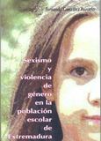 Sexismo y Violencia de Género en la población escolar de Extremadura. Un estudio sociológico para la igualdad de género