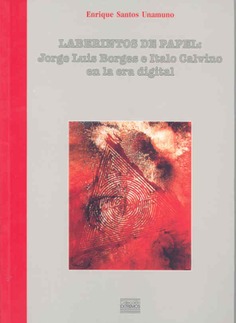Laberintos de papel: Jorge Luis Borges e Italo Calvino en la era digital