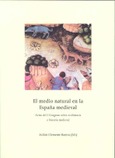 El medio natural en la España Medieval. I Congreso sobre ecohistoria e historia medieval