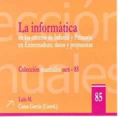 La informática en los centros de infantil y primaria. en Extremadura. Datos y propuestas