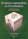 El ideario regionalista en Extremadura. Tipología discursiva de José López Prudencio