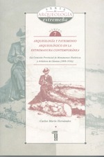 Arqueología y Patrimonio Arqueológico en la Extremadura contemporánea: la Comisión Provincial de Monumentos Históricos y Artísticos de Cáceres (1898-1936)