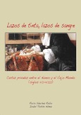 Portada de: Lazos de Tinta, Lazos de Sangre. Cartas privadas de familias cacereñas entre el Nuevo y el Viejo Mundo (Siglos XVI-XVIII)