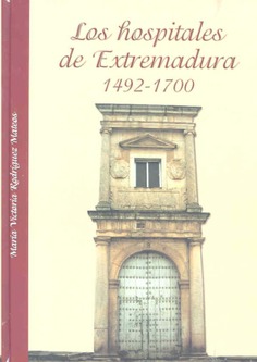 Los hospitales de Extremadura, 1492-1700