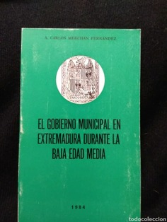El gobierno municipal en Extremadura durante la baja Edad Media