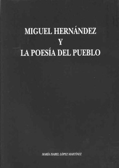 Miguel Hernández y la poesía del pueblo