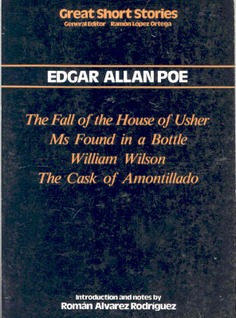 The fall of the house of Usher. Ms Found in a bottle. William Wilson. The cask of amontillado