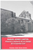 Manuel Gómez Cantos. Historia y memoria de un mando de la guardia civil
