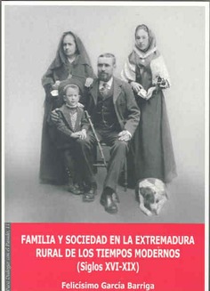 Familia y sociedad en la Extremadura rural de los tiempos modernos