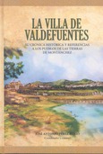 LA VILLA DE VALDEFUENTES. SU CRÓNICA HISTÓRICA Y REFERENCIAS A LOS PUEBLOS DE LAS TIERRAS DE MONTANCHEZ