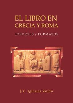El libro en Grecia y Roma: Soportes y formatos