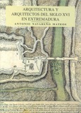 Arquitectura y arquitectos del S.XVI en Extremadura