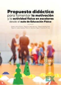 Propuesta didáctica para fomentar la motivación y la actividad física en escolares desde el aula de educación física