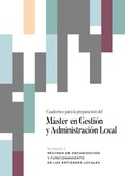 Cuadernos para la preparación del Máster en Gestión y Administración Local. Bloque 2: Régimen de organización y funcionamiento de las entidades locales