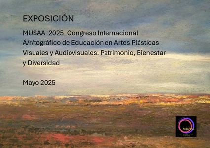 EXPOSICIÓN MUSAA_2025_Congreso Internacional A/r/tográfico de Educación en Artes Plásticas