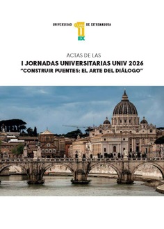 Actas de las I Jornadas Universitarias UNIV 2026 "Construir puentes: el arte del diálogo"