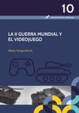 Portada de: La II Guerra Mundial y el videojuego
