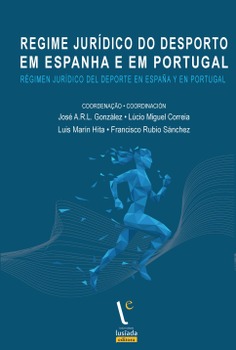 Regime jurídico do desporto em Espanha e em Portugal = Régimen jurídico del deporte en España y en Portugal